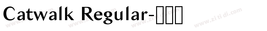 Catwalk Regular字体转换 Catwalk Regular字体转换
